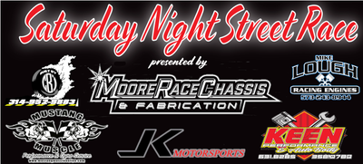 Saturday Night Street Races- Presented by Moore Race Chassis