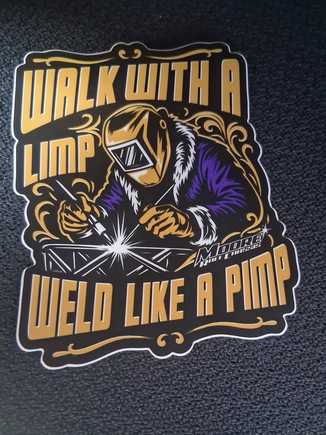 Walk With A Limp Weld Like A Pimp Sticker