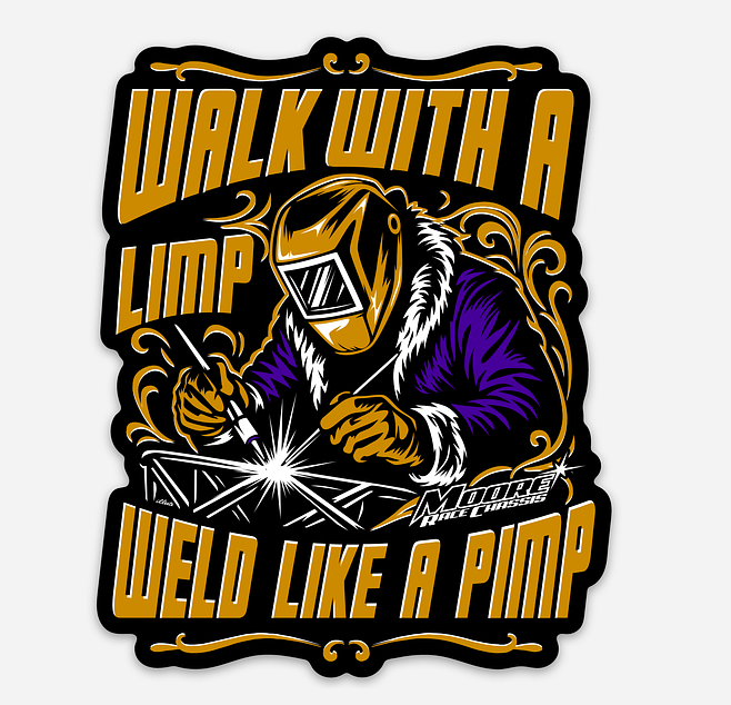 Walk With A Limp Weld Like A Pimp Sticker